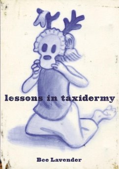 Lessons in Taxidermy: A Compendium of Safety and Danger (Punk Planet Books) (eBook, ePUB) - Lavender, Bee