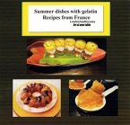 SUMMER DISHES WITH GELATIN RECIPES FROM FRANCE (eBook, ePUB)