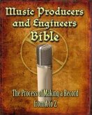 Music Producers and Engineers Bible (eBook, ePUB)