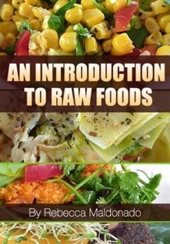 Introduction To Raw Foods (eBook, ePUB) - Maldonado, Rebecca