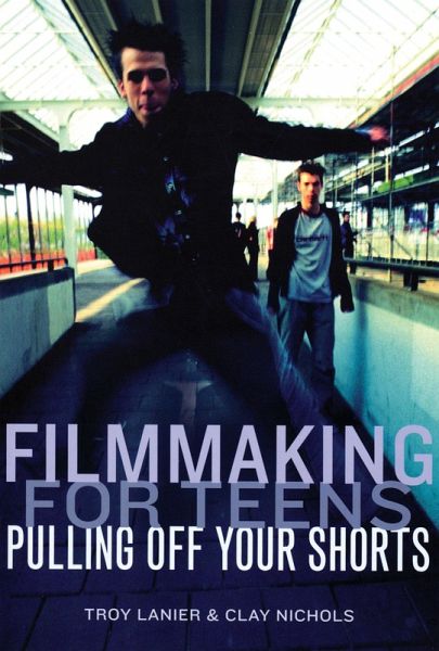 Filmmaking for Teens (eBook, ePUB)