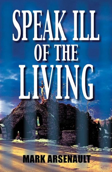 Speak Ill of the Living (eBook, ePUB)