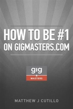 How to be #1 on GigMasters.com (eBook, ePUB) - Cutillo, Matthew J