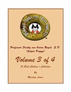 Cover Volume 3 of 4, Professor Frisky von Onion Bagel, S.D. (Super Doggy) of 12 ebook Children's Collection (eBook, ePUB)