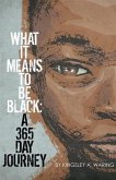 What It Means To Be Black: A 365 Day Journey (eBook, ePUB)