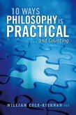 10 Ways Philosophy is Practical . . . and Counting (eBook, ePUB)