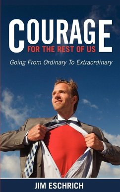 Courage For The Rest Of US (eBook, ePUB) - Eschrich, Jim