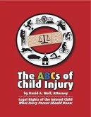 ABCs of Child Injury - Legal Rights of the Injured Child - What Every Parent Should Know (eBook, ePUB)