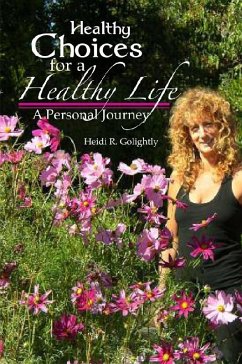 Healthy Choices For A Healthy Life (eBook, ePUB) - Golightly, Heidi R.