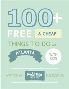 Cover 100+ Free and Cheap Things To Do in Atlanta With Kids (eBook, ePUB)
