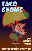 Taco Gnome and Other Tales (eBook, ePUB)