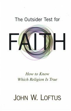 Outsider Test for Faith (eBook, ePUB) - Loftus, John W.
