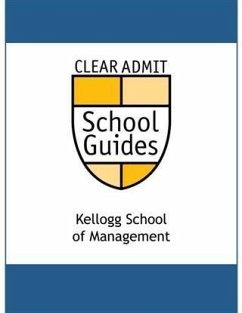 Cover Clear Admit School Guide: The Kellogg School of Management (eBook, ePUB)