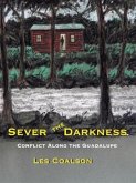 Sever the Darkness: Conflict Along the Guadalupe (eBook, ePUB)