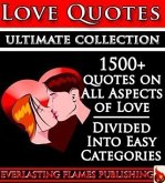 LOVE QUOTES ULTIMATE COLLECTION: 1500+ Quotations With Special Inspirational 'SELF LOVE' SECTION (eBook, ePUB)