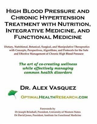 High Blood Pressure and Chronic Hypertension Treatment with Nutrition, Integrative Medicine, and Functional Medicine (eBook, ePUB) High Blood Pressure and Chronic Hypertension Treatment with Nutrition, Integrative Medicine, and Functional Medicine (eBook, ePUB)