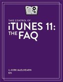 Take Control of iTunes 11: The FAQ (eBook, ePUB)