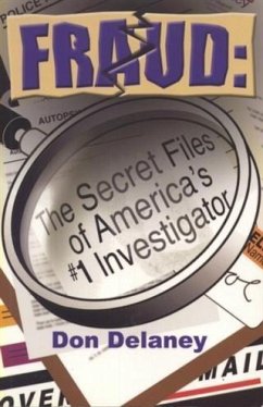 Fraud: The Secret Files of America's # 1 Investigator (eBook, ePUB) - Delaney, Don