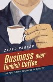 Business Over Turkish Coffee (eBook, ePUB)