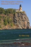 THE Photographer's Guide to Minnesota's North Shore (eBook, ePUB)