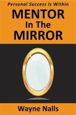 Mentor In The Mirror (eBook, ePUB) Mentor In The Mirror (eBook, ePUB)