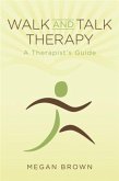 Walk and Talk Therapy: A Therapist's Guide (eBook, ePUB)
