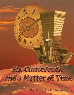 Mr. Clutterbuck and a Matter of Time (eBook, ePUB) - Andersen, Kristin E.