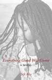 Everything Good Will Come (eBook, ePUB)