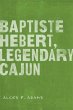 Baptiste Hebert, Legendary Cajun... - Bild 1