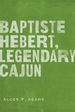 Cover Baptiste Hebert, Legendary Cajun (eBook, ePUB)