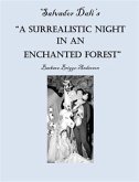 Salvador Dali's &quote;A Surrealistic Night in an Enchanted Forest&quote; (eBook, ePUB)