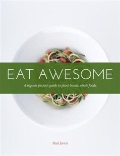 Eat Awesome (eBook, ePUB) - Jarvis, Paul