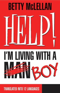 HELP! I'm Living with a (Man) Boy (eBook, ePUB) - McLellan, Betty
