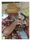 Ukulele Man's Song Book (eBook, ePUB) Ukulele Man's Song Book (eBook, ePUB)