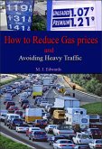 How to Reduce Gas Prices and Avoiding Heavy Traffic (eBook, ePUB)