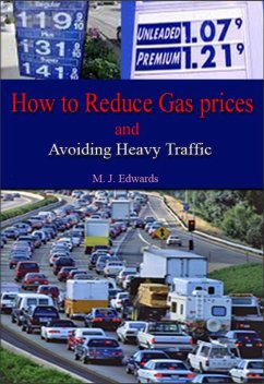 How to Reduce Gas Prices and Avoiding Heavy Traffic (eBook, ePUB) - Edwards, M. J.