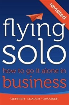 Flying Solo: How To Go It Alone in Business Revisited (eBook, ePUB) - Gerrish, Robert