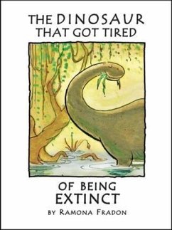 Cover Dinosaur That Got Tired Of Being Extinct (eBook, ePUB)