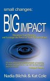 Small Changes: Big Impact (eBook, ePUB) Small Changes: Big Impact (eBook, ePUB)