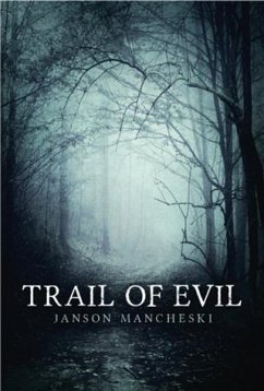 Trail of Evil (eBook, ePUB) - Mancheski, Janson Trail of Evil (eBook, ePUB) - Mancheski, Janson