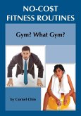 Gym, What Gym? (eBook, ePUB) Gym, What Gym? (eBook, ePUB)