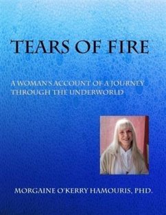 Tears of Fire (eBook, ePUB) - Morgaine O'Kerry Hamouris, PhD