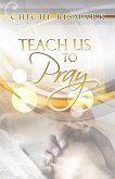 Teach Us To Pray (eBook, ePUB)