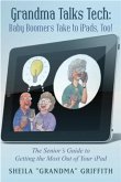 Grandma Talks Tech: Baby Boomers Take To iPads, Too! (eBook, ePUB)