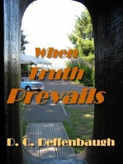 When Truth Prevails (eBook, ePUB) - Deffenbaugh, Dale C.