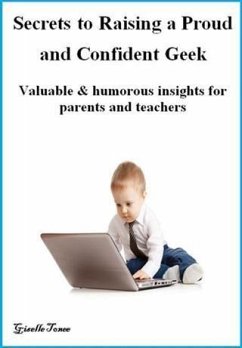 Secrets to Raising a Proud and Confident Geek (eBook, ePUB) - Tonee, Giselle