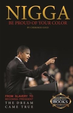 Nigga Be Proud Of Your Color (eBook, ePUB) - Gold, Cherokee