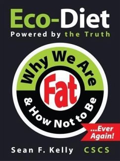 Cover Why We Are Fat and How Not To Be, Ever Again! (eBook, ePUB)