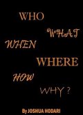 Who, What, When, Where, How and Why (eBook, ePUB) Who, What, When, Where, How and Why (eBook, ePUB)