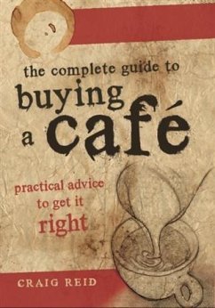 Complete Guide to Buying a Cafe (eBook, ePUB) - Reid, Craig